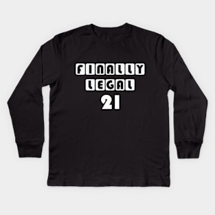 Finally legal 21 Kids Long Sleeve T-Shirt